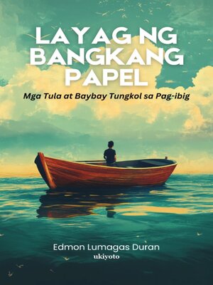 cover image of Layag ng Bangkang Papel | Mga Tula at Baybay Tungkol sa Pag-ibig